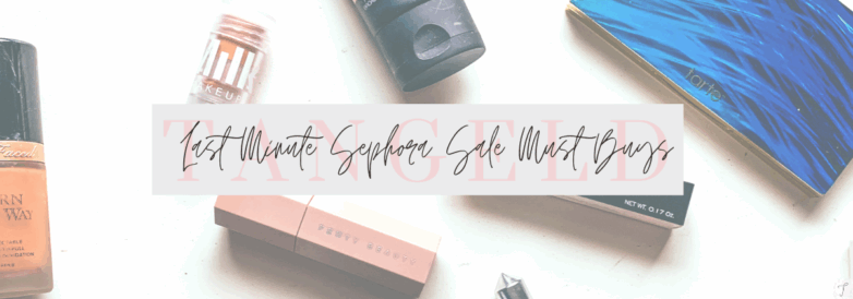 Last Minute Sephora Sale Must Buys
