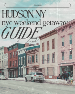 HUDSON, NY: NYC WEEKEND GETAWAY GUIDE